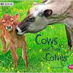 GET KINDLE ☑️ Cows and Their Calves: A 4D Book (Animal Offspring) by Margaret Hall [P