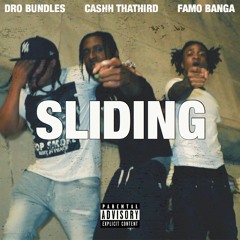 SLIDING - Famo Banga x Dro Bundles x Cashh ThaThird