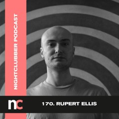 Rupert Ellis, Nightclubber Podcast 170