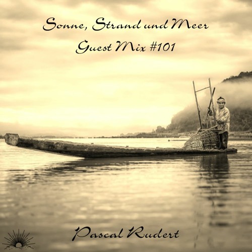 Sonne, Strand und Meer Guest Mix #101 by Pascal Rudert