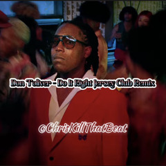 Don Toliver - Do it right Jersey Club Remix by ChrisKillThatBeat