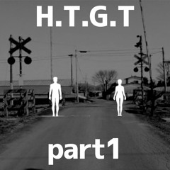 H.T.G.T.part1