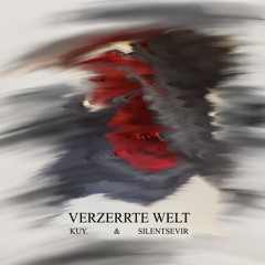 verzerrte welt | Silentsevir x kuy.