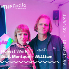 Honest Work feat. Monique + William // 16.04.25