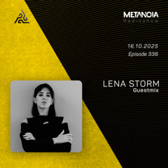Metanoia pres. Lena Storm [Exclusive Guestmix]