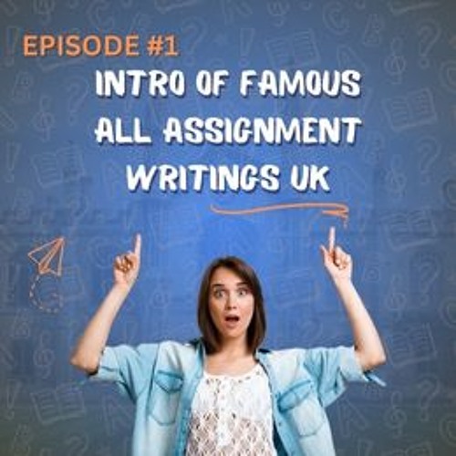 Season 1  Episode 1  Intro Of Famous All Assignment Writings UK