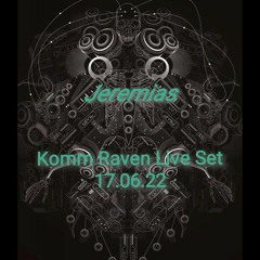 Komm Raven Live Set 17.06.22