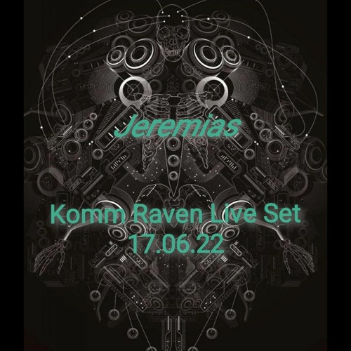 Komm Raven Live Set 17.06.22