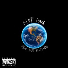 Not Fair. | Prod. Ross Gossage