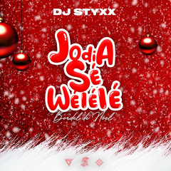 DJ STYXX - Jodi A Sé Wélélé Édition Bordel de Noel