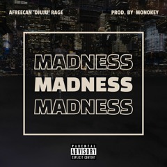 AFREECAN RAGE - MADNESS (PROD. MONOKEY)