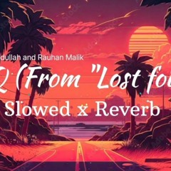 Ishq (Lost-Found) (Slow Reverb) Faheem Abdullah|Mosethic