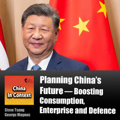 Ep187: Planning China's Future — Boosting Consumption, Enterprise and Defence