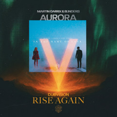 Rise_Again_X_In_The_Name_Of_Love_X_Aurora (Martin Garrix Mashup Remake)