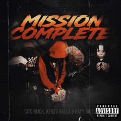 Cito Blick & Kenzo Balla & Rayy Balla & Lil Bangaa — Mission Complete