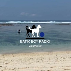 Batik Boy Radio || Volume 29