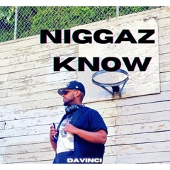 Niggaz Know