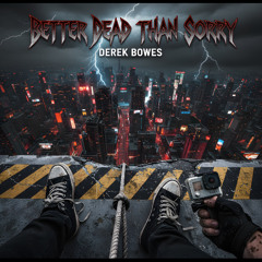 Better Dead Than Sorry