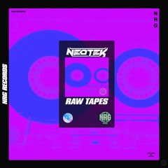 NEOTEK - Raw Tapes