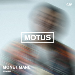 Motus Podcast // 026 - Monet Mane (Tunisia)