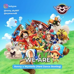 One Piece - We Are (Ronny Sky & Wyntella Hard Dance Bootleg)