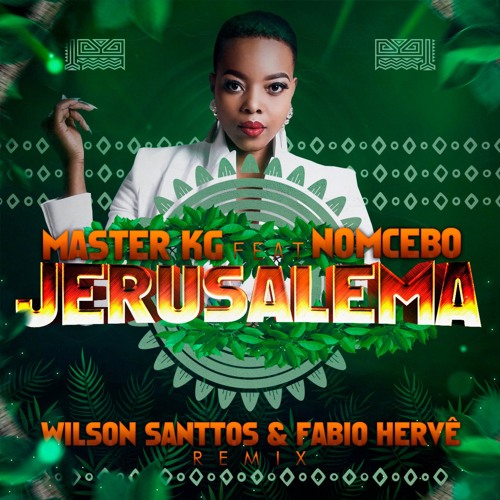 Master G Feat Nomcebo Jerusalema - Free Download -(Wilson Santtos & DJ Fabio Hervê)