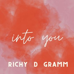 Richy d gramm- into you