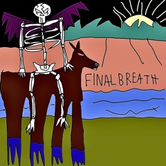 FINAL BREATH {Prod Iggy}