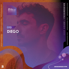 SESIONES : DEEP HOUSE / PROGRESSIVE #019 - Diego