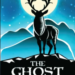 [Get] PDF ✓ The Ghost Deer: The Sawtooth Legacy : Book One by  R.B. Moller &  T Paul