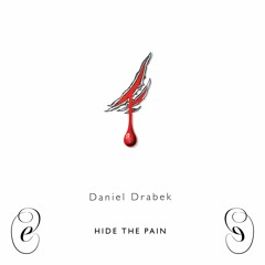 Daniel Drabek, 𝘏𝘐𝘋𝘌 𝘛𝘏𝘌 𝘗𝘈𝘐𝘕 [EM035]