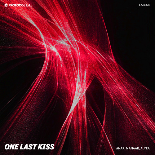 ANAR, Manaar, Alyea - One Last Kiss (PROTOCOL LAB)