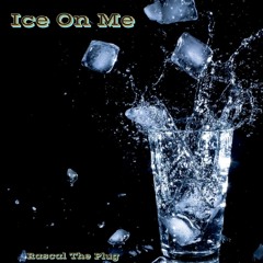 Ice On Me