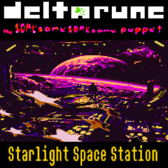 Starlight Space Station - [Deltarune: The Same Same Same Same Puppet