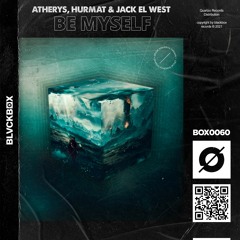 Atherys, Hurmat & Jack El West - Be Myself