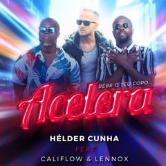 DJ Hélder Cunha - Acelera (Ft. Cali Flow & Lennox) [Extended Mix]