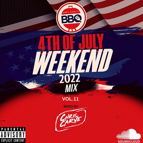 Chris Carve's BBQ Vol.11 4th Of July 2022 Mix (Explicit)