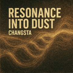 Resonance Into Dust