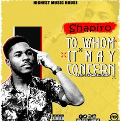 SHAPIRO _ To Whom It May Concern _ prod. by (Moshosho Beatz)