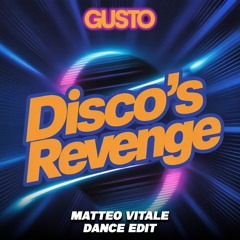 Gusto - Disco's Revenge (Matteo Vitale Bootleg Remix)