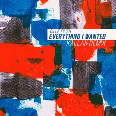 Billie Eilish - Everything I Wanted (Kallak Remix) [Free Download]