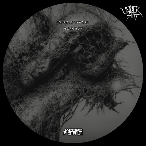 Jacopo Forli - Horcrux [UNDSHTSN001]