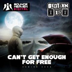 SECTION 18 - Can't Get Enough For Free ''' RELEASED BOUNCE HEAVEN 26th JULY ###
