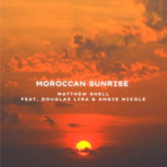 Moroccan Sunrise (feat. Douglas Lira & Angie Nicole)