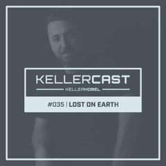 KellerCast #035 | Lost On Earth