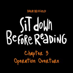 Operation Overturn | Sit Down Before Reading: Chapter 3