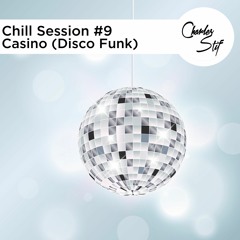 Chil session #9 - Casino Dunkerque (Disco funk)