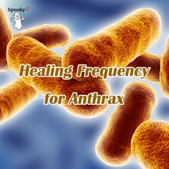 Healing Frequency for Anthrax - Spooky2 Rife Frequencies