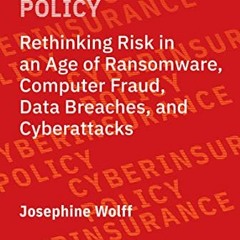 [Get] EPUB KINDLE PDF EBOOK Cyberinsurance Policy: Rethinking Risk in an Age of Ransomware, Computer