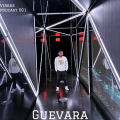 Vibras Podcast 001 - Guevara